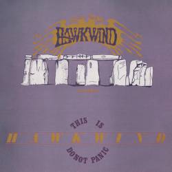 Hawkwind : Stonehenge, This Is Hawkwind, Do Not Panic